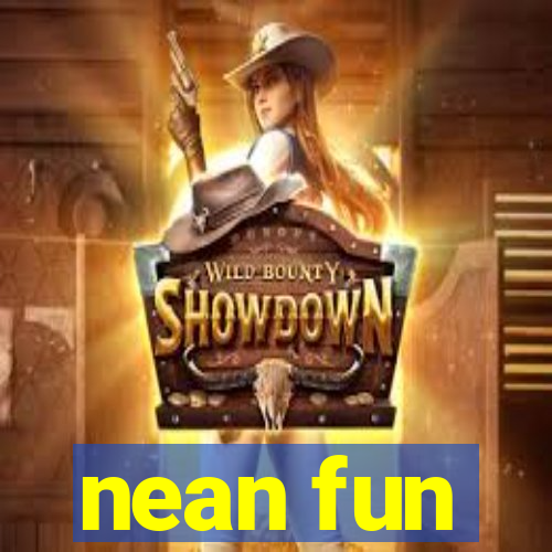 nean fun